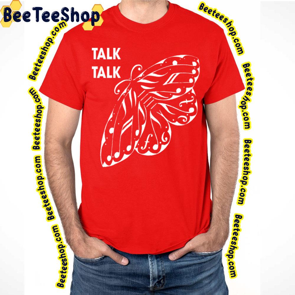 Love Butterfly Talk Talk Trending Unisex T-Shirt Love Butterfly Talk Talk Trending Unisex T-Shirt