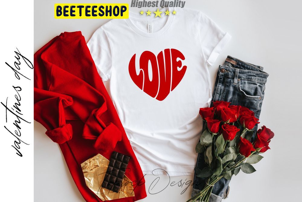 Love Heart Valentines Day Trending Unisex Shirt Love Heart Valentines Day Trending Unisex Shirt