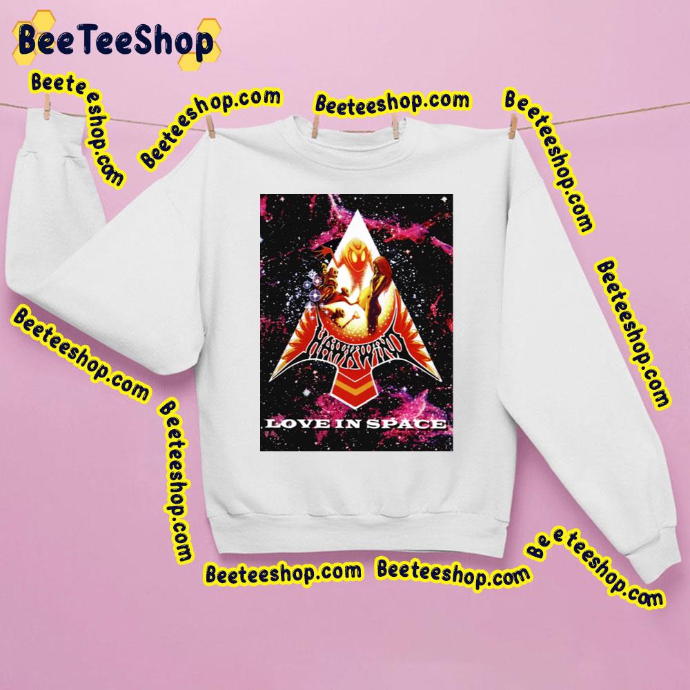 Love In Space Hawkwind Trending Unisex Sweatshirt Love In Space Hawkwind Trending Unisex Sweatshirt