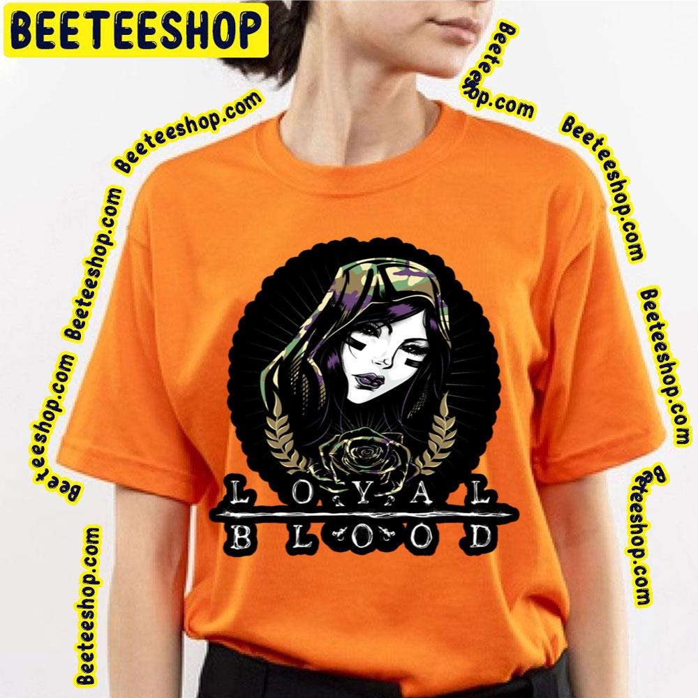 Loyal Blood Trending Unisex T-Shirt Loyal Blood Trending Unisex T-Shirt