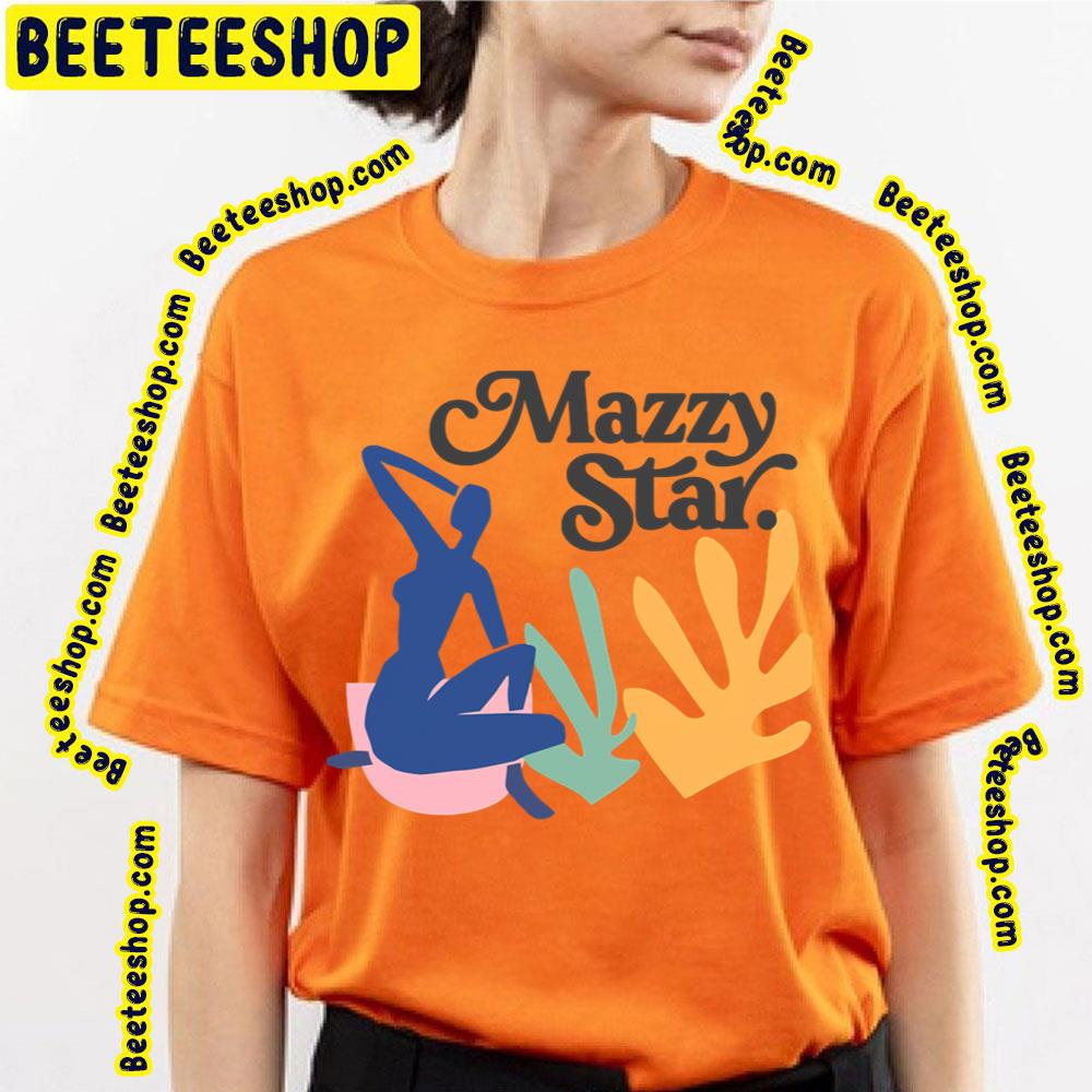 Mazzy Star Matisse Style 90s Design Trending Unisex T-Shirt Mazzy Star Matisse Style 90s Design Trending Unisex T-Shirt
