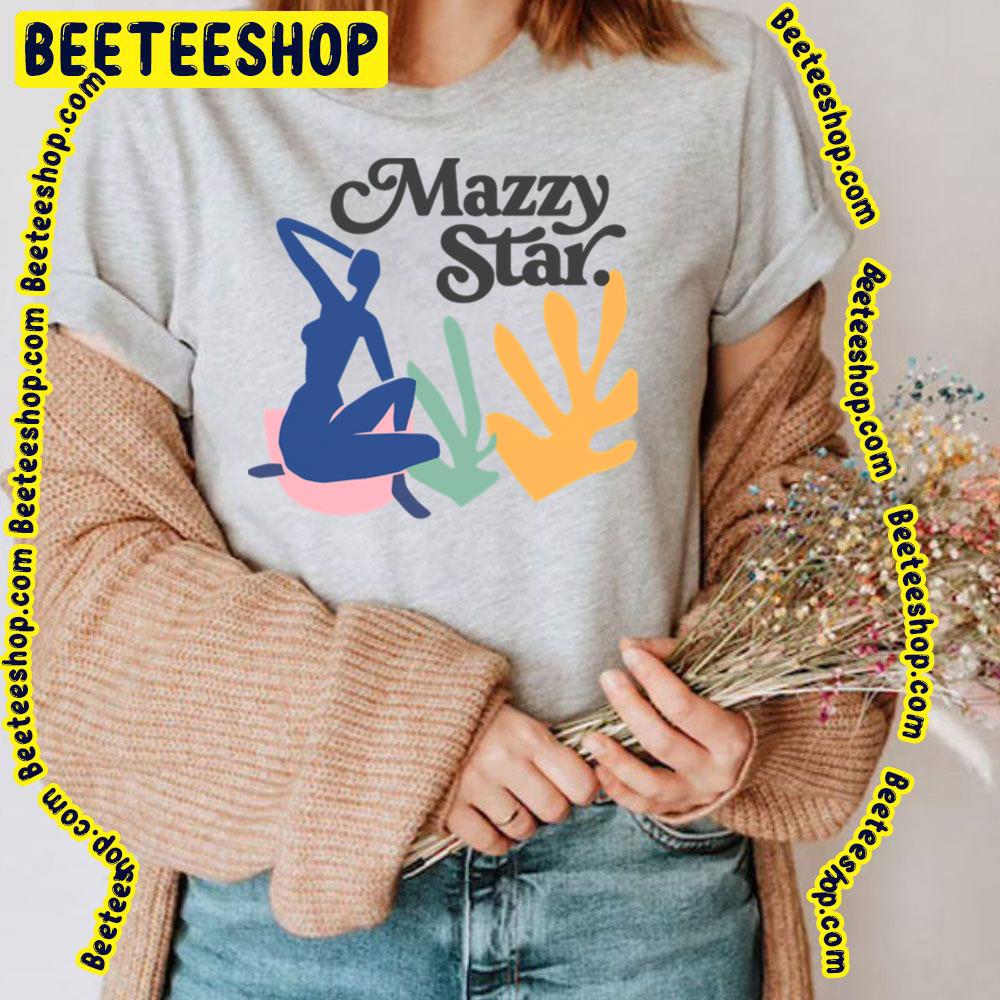 Mazzy Star Matisse Style 90s Design Trending Unisex T-Shirt Mazzy Star Matisse Style 90s Design Trending Unisex T-Shirt