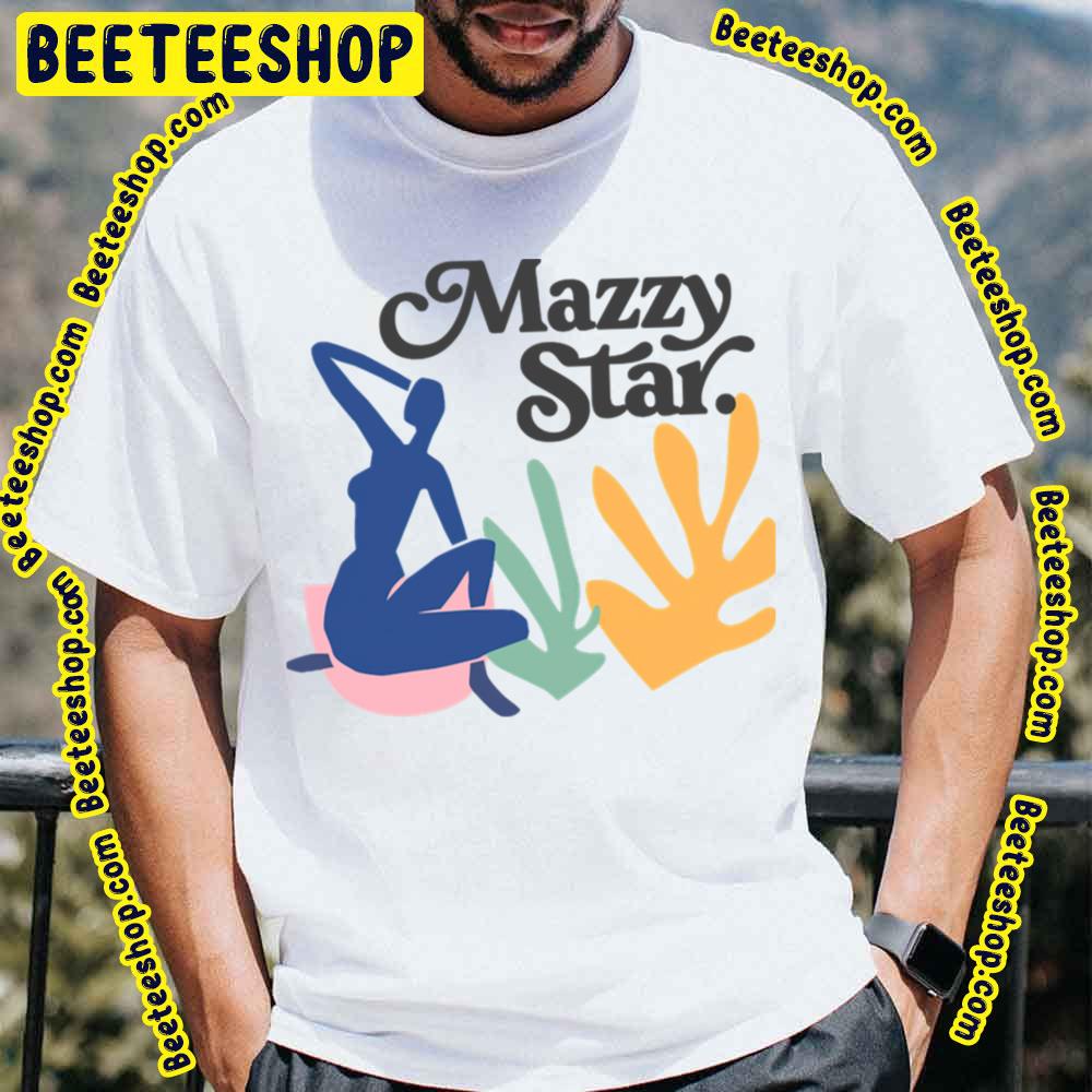 Mazzy Star Matisse Style 90s Design Trending Unisex T-Shirt Mazzy Star Matisse Style 90s Design Trending Unisex T-Shirt