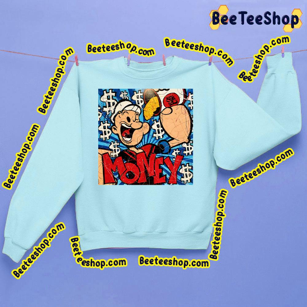 Money Popeye The Sailor Man Trending Unisex Sweatshirt Money Popeye The Sailor Man Trending Unisex Sweatshirt