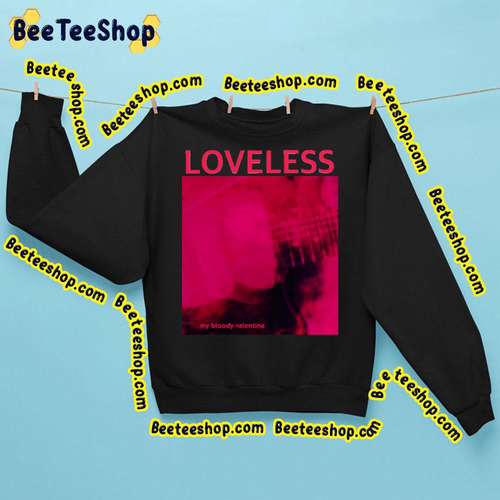My Bloody Valentine Loveless Trending Unisex Sweatshirt My Bloody Valentine Loveless Trending Unisex Sweatshirt