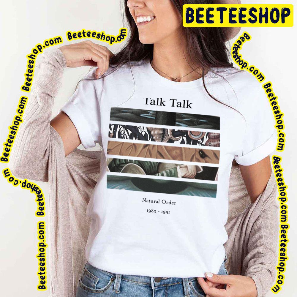 Natural Order 1982 1991 Talk Talk Trending Unisex T-Shirt Natural Order 1982 1991 Talk Talk Trending Unisex T-Shirt
