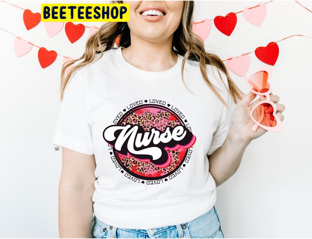 One Loved Nurse Valentine's Day Trending Unisex Shirt One Loved Nurse Valentine's Day Trending Unisex Shirt