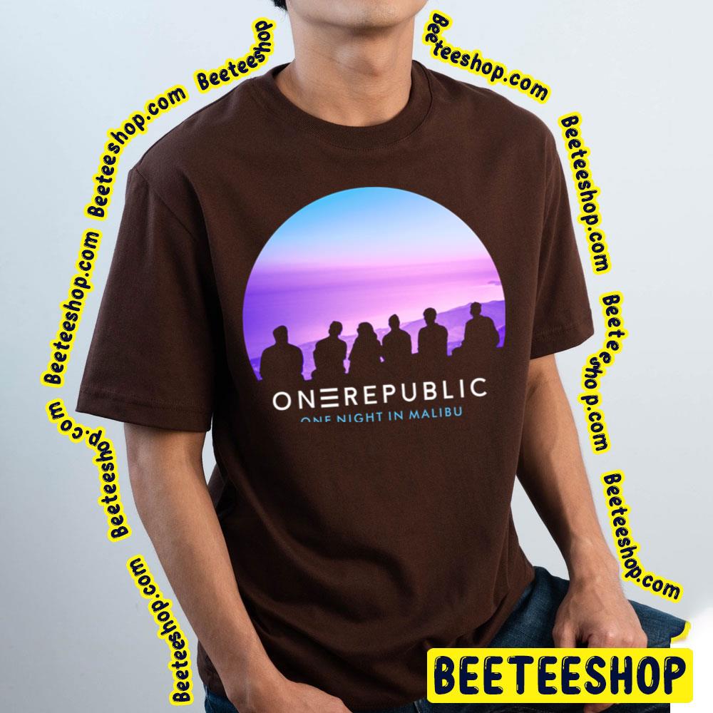 One Night In Malibu Onerepublic Trending Unisex T-Shirt One Night In Malibu Onerepublic Trending Unisex T-Shirt
