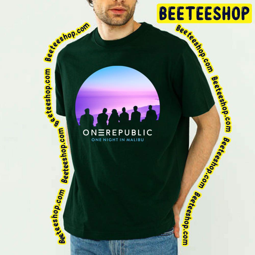 One Night In Malibu Onerepublic Trending Unisex T-Shirt One Night In Malibu Onerepublic Trending Unisex T-Shirt