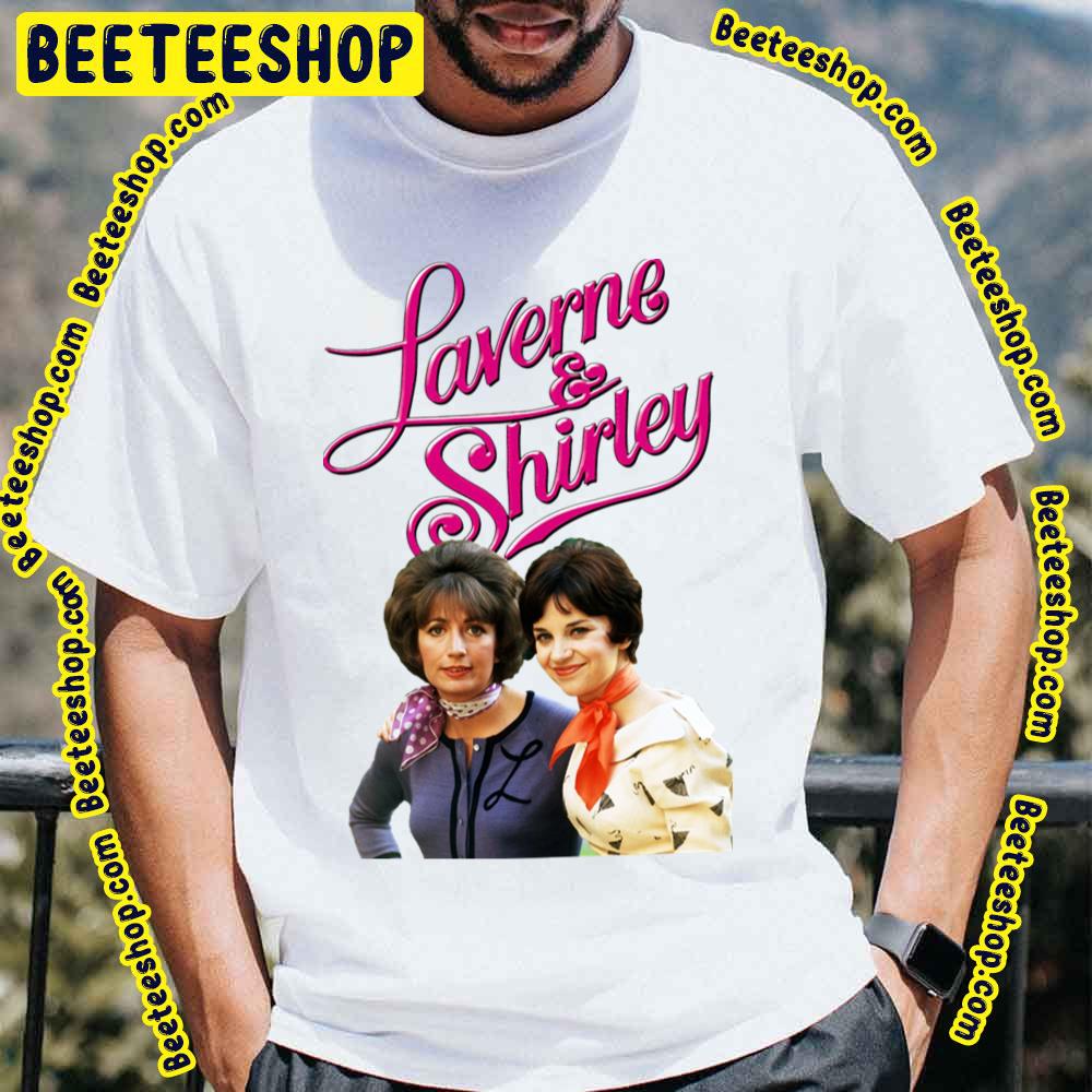 Our Way Throwback Laverne And Shirley Tribute Unisex Shirt Our Way Throwback Laverne And Shirley Tribute Unisex Shirt