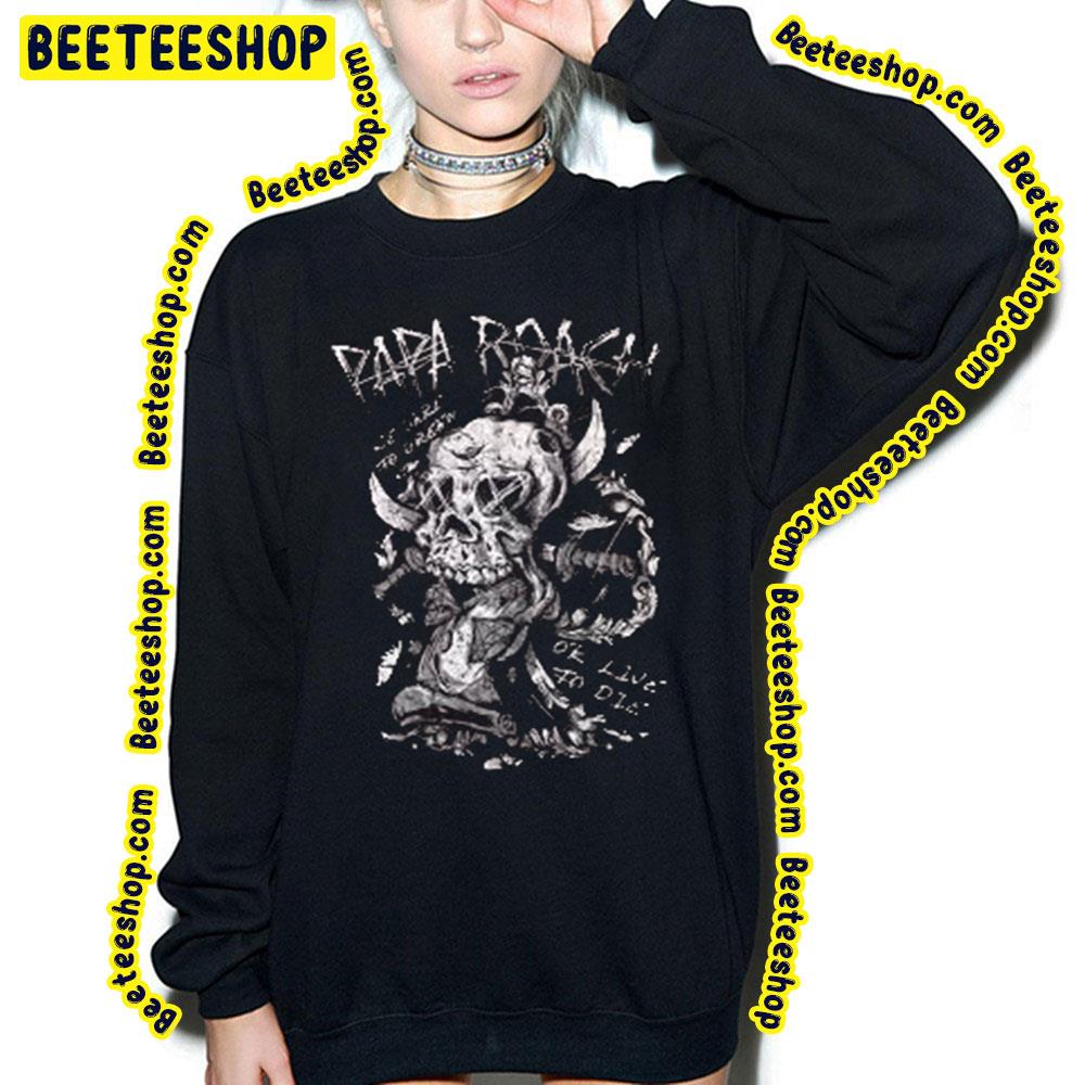Papa Roach Ok Live To Die Trending Unisex Sweatshirt Papa Roach Ok Live To Die Trending Unisex Sweatshirt