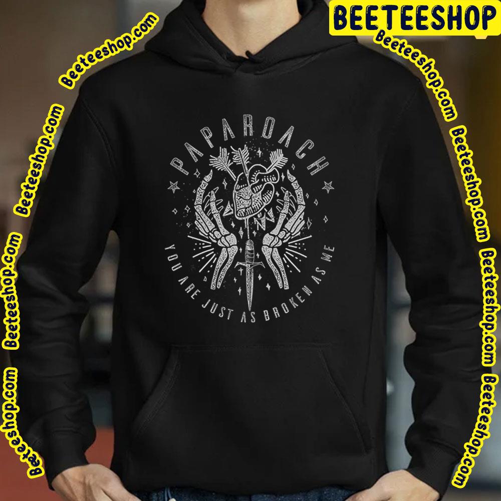 Papa Roach You Are Just As Broken As Me Trending Unisex Sweatshirt Papa Roach You Are Just As Broken As Me Trending Unisex Sweatshirt
