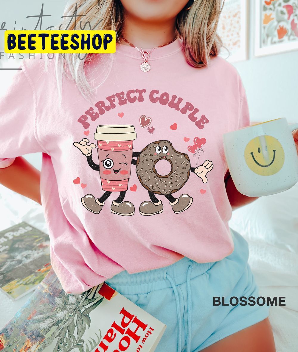 Perfect Couple Funny Valentine Coffee Trending Unisex Shirt Perfect Couple Funny Valentine Coffee Trending Unisex Shirt