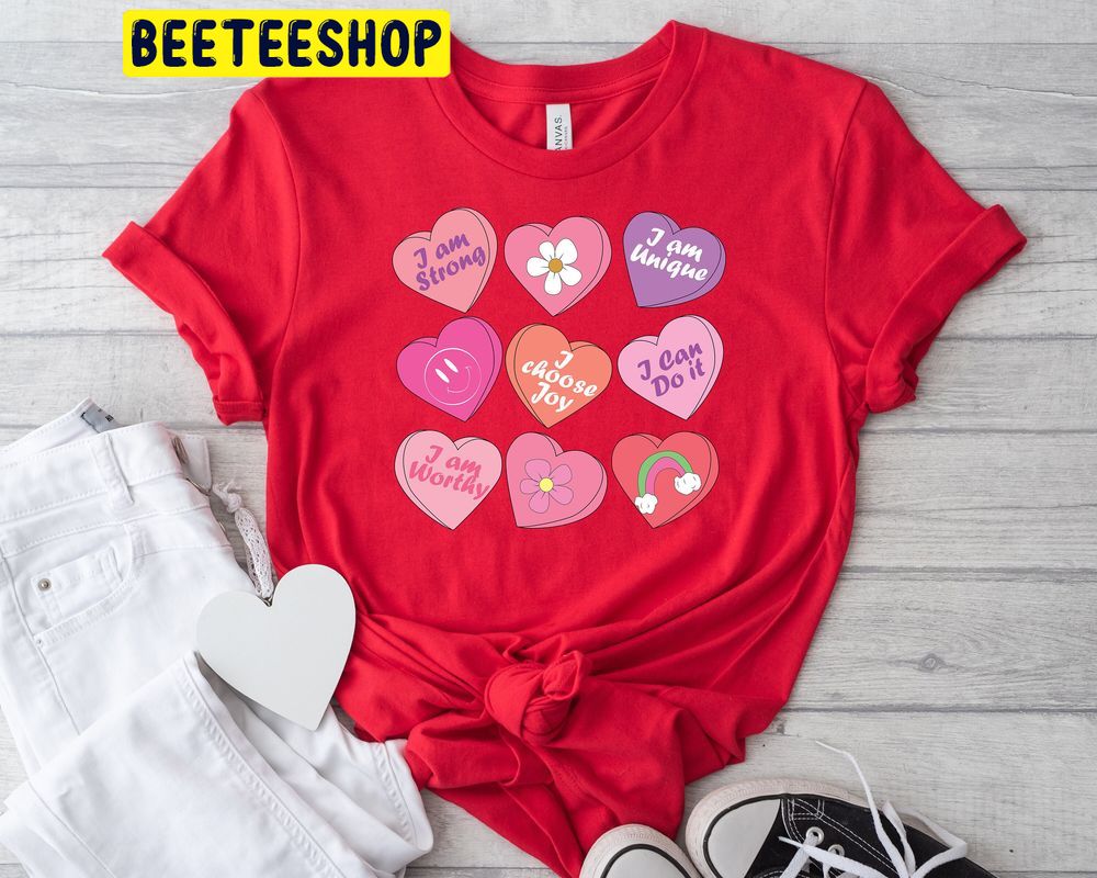 Positive Affirmations Candy Heart Trending Unisex Shirt Positive Affirmations Candy Heart Trending Unisex Shirt