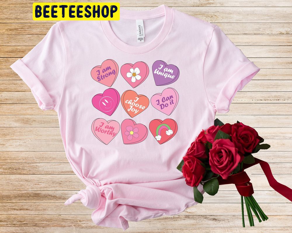Positive Affirmations Candy Heart Trending Unisex Shirt Positive Affirmations Candy Heart Trending Unisex Shirt
