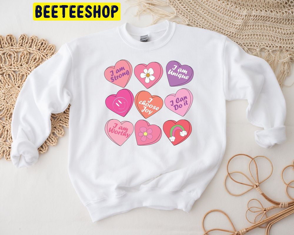Positive Affirmations Candy Heart Trending Unisex Shirt Positive Affirmations Candy Heart Trending Unisex Shirt