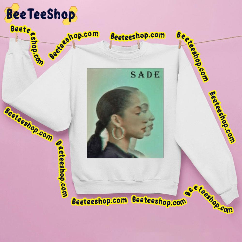 Sade We Love You So Much And Happy Trending Unisex Sweatshirt Sade We Love You So Much And Happy Trending Unisex Sweatshirt