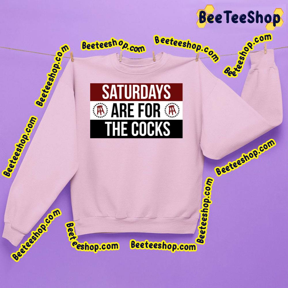 Saturdays Are For The Cocks Trending Unisex Sweatshirt Saturdays Are For The Cocks Trending Unisex Sweatshirt