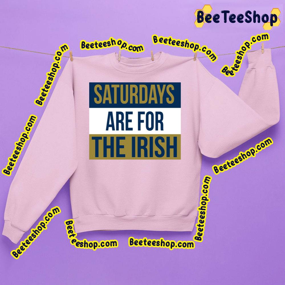 Saturdays Are For The Irish Trending Unisex Sweatshirt Saturdays Are For The Irish Trending Unisex Sweatshirt