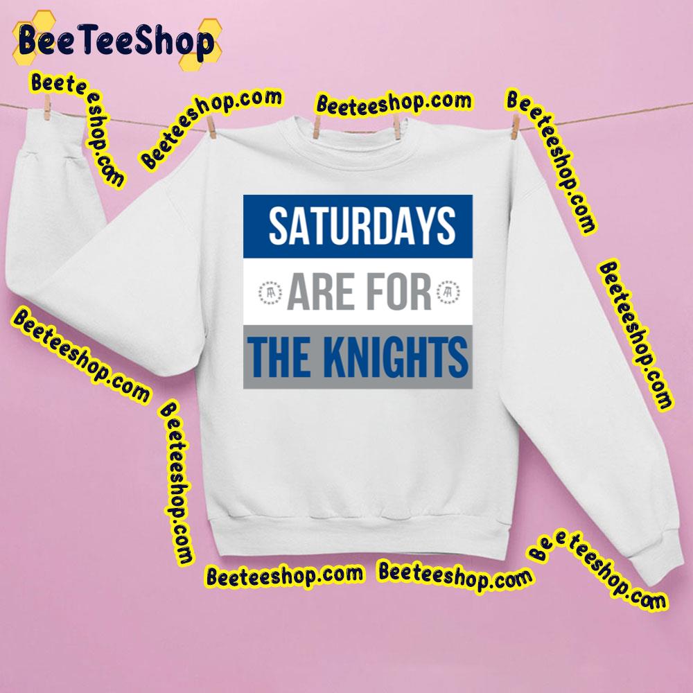 Saturdays Are For The Knights Trending Unisex Sweatshirt Saturdays Are For The Knights Trending Unisex Sweatshirt