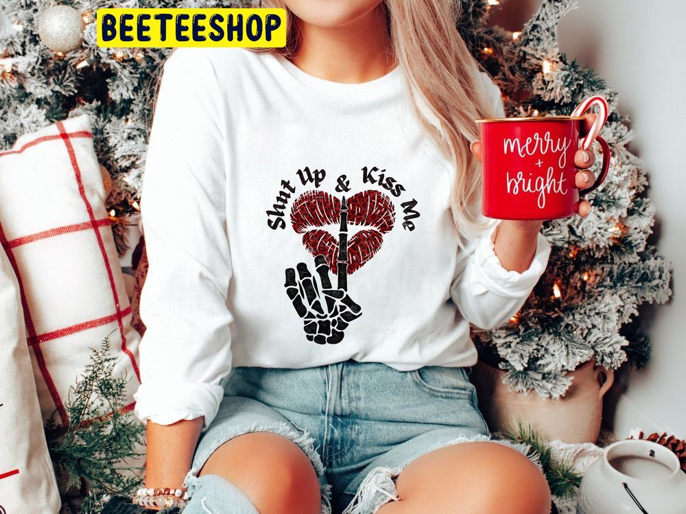 Shut Up And Kiss Me Romantic Valentines Day Trending Unisex Shirt Shut Up And Kiss Me Romantic Valentines Day Trending Unisex Shirt