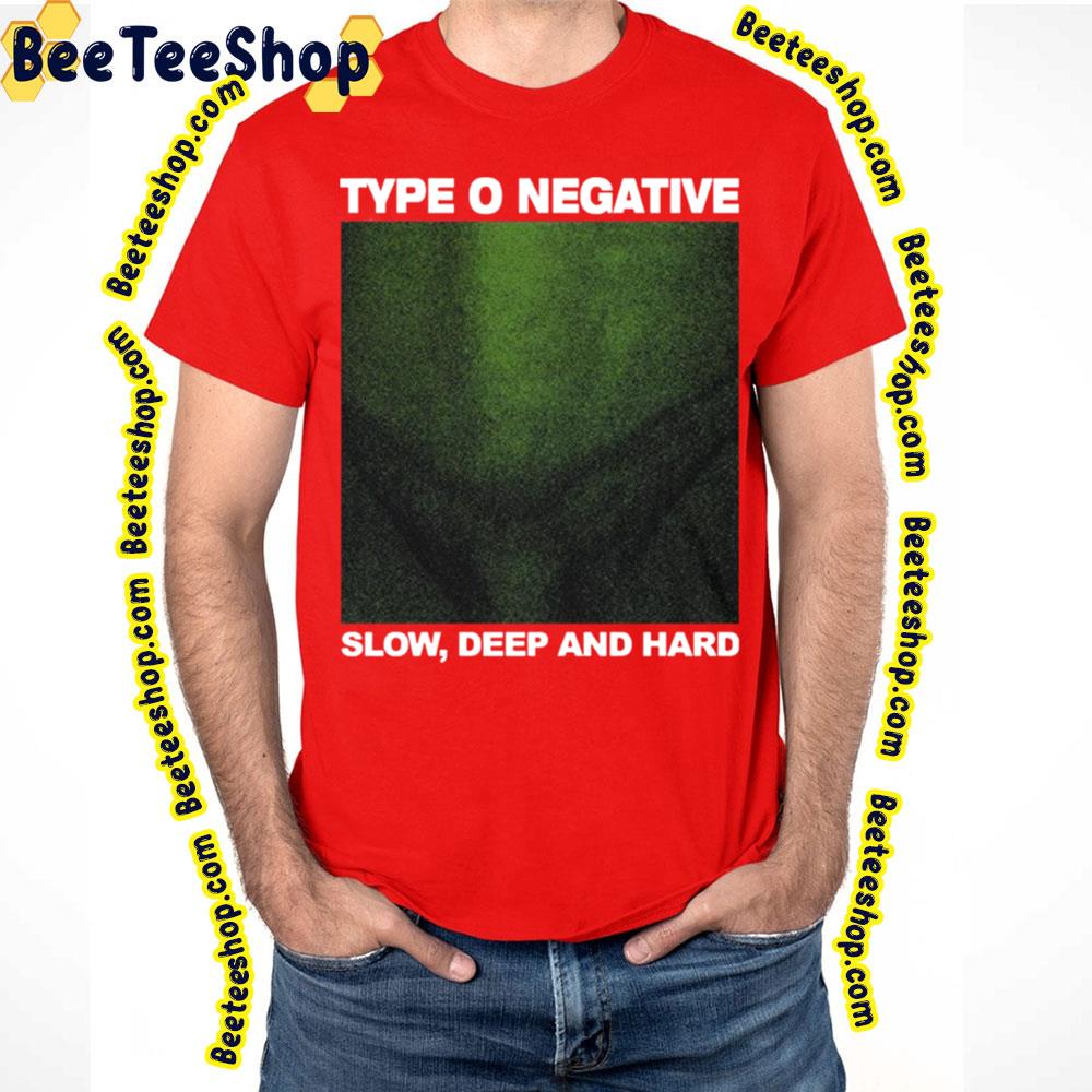 Slow Deep And Hard Type O Art Negative Trending Unisex T-Shirt Slow Deep And Hard Type O Art Negative Trending Unisex T-Shirt