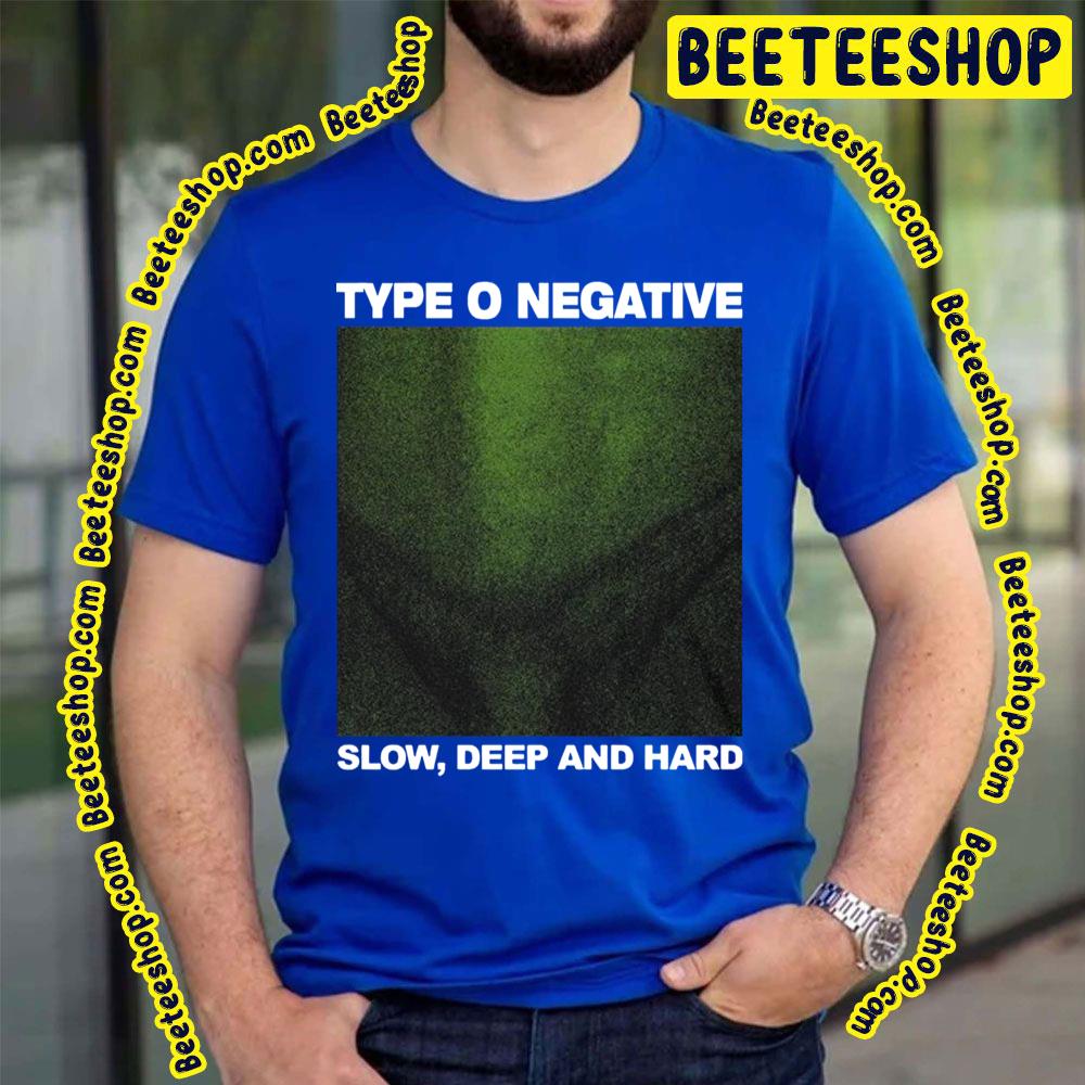 Slow Deep And Hard Type O Art Negative Trending Unisex T-Shirt Slow Deep And Hard Type O Art Negative Trending Unisex T-Shirt