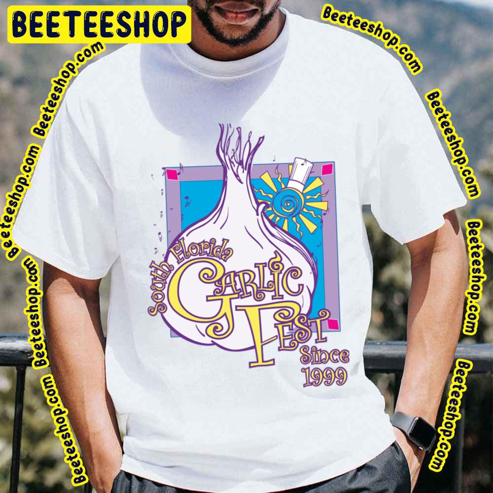 South Florida Garlic Fest Since 1999 2023 Trending Unisex T-Shirt South Florida Garlic Fest Since 1999 2023 Trending Unisex T-Shirt