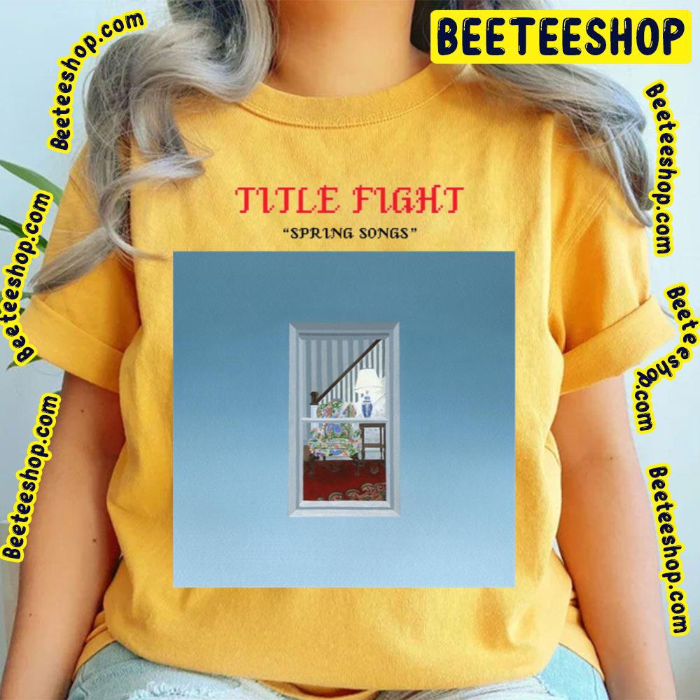 Spring Songs Title Fight Trending Unisex T-Shirt Spring Songs Title Fight Trending Unisex T-Shirt