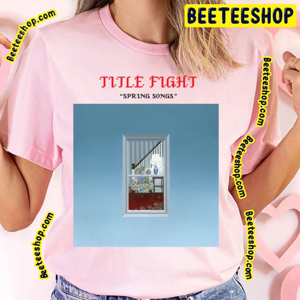 Spring Songs Title Fight Trending Unisex T-Shirt Spring Songs Title Fight Trending Unisex T-Shirt