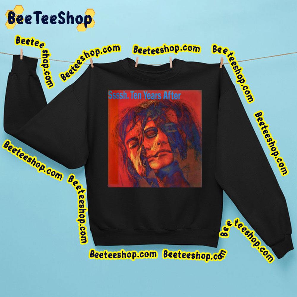 Ssssh Ten Years After Trending Unisex Sweatshirt Ssssh Ten Years After Trending Unisex Sweatshirt