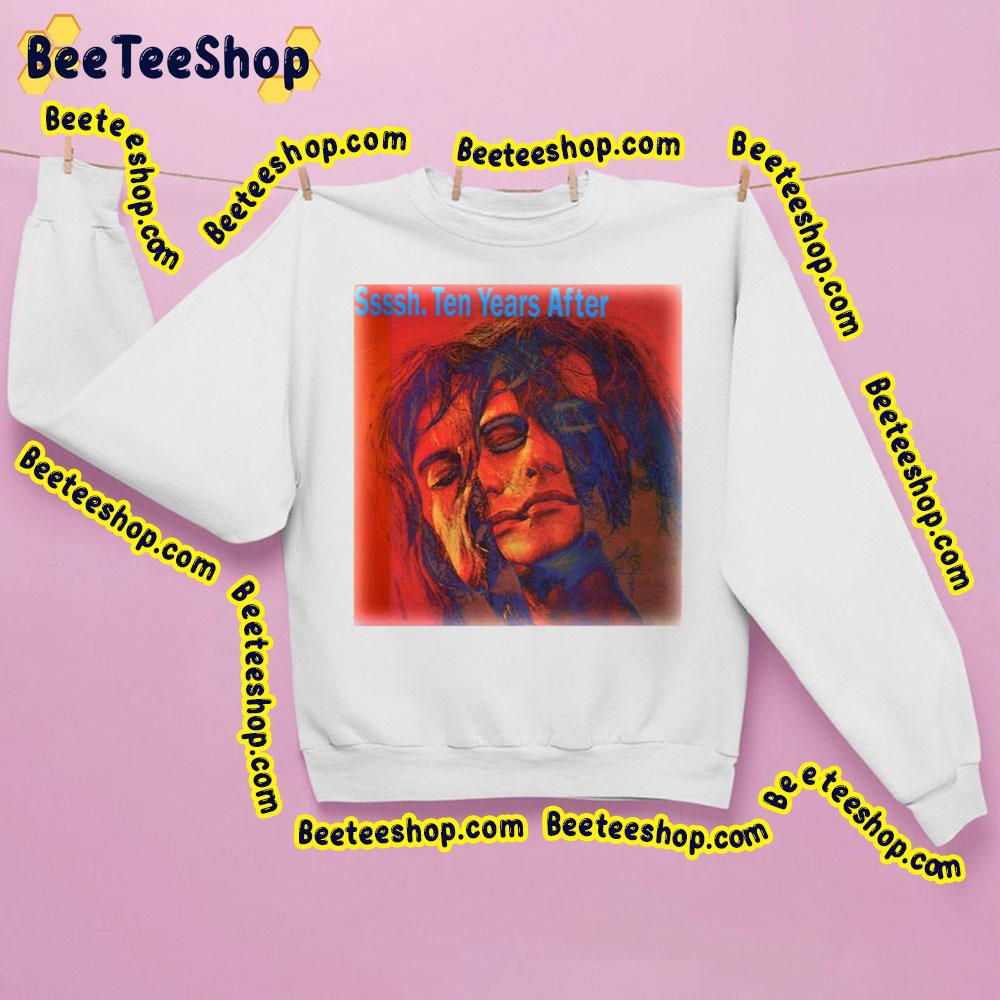 Ssssh Ten Years After Trending Unisex Sweatshirt Ssssh Ten Years After Trending Unisex Sweatshirt