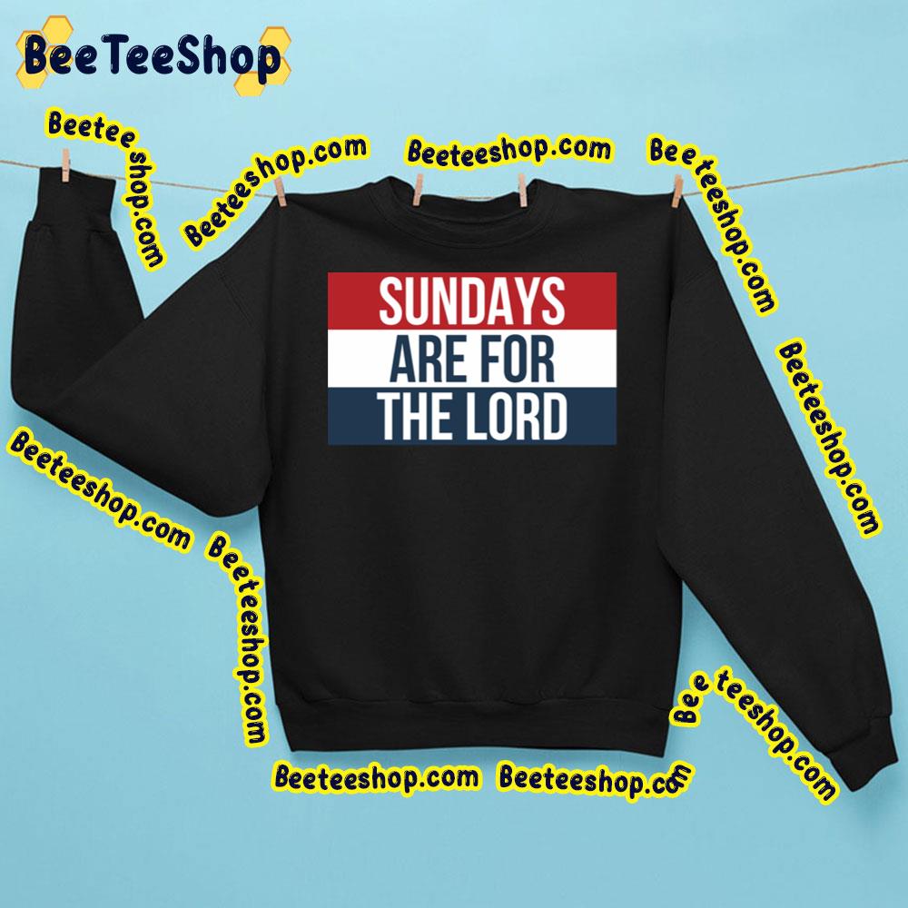 Sundays Are For The Lord Trending Unisex Sweatshirt Sundays Are For The Lord Trending Unisex Sweatshirt