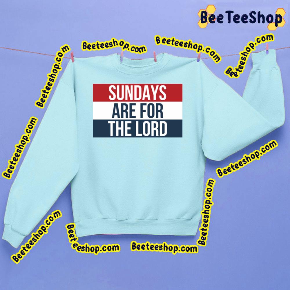 Sundays Are For The Lord Trending Unisex Sweatshirt Sundays Are For The Lord Trending Unisex Sweatshirt