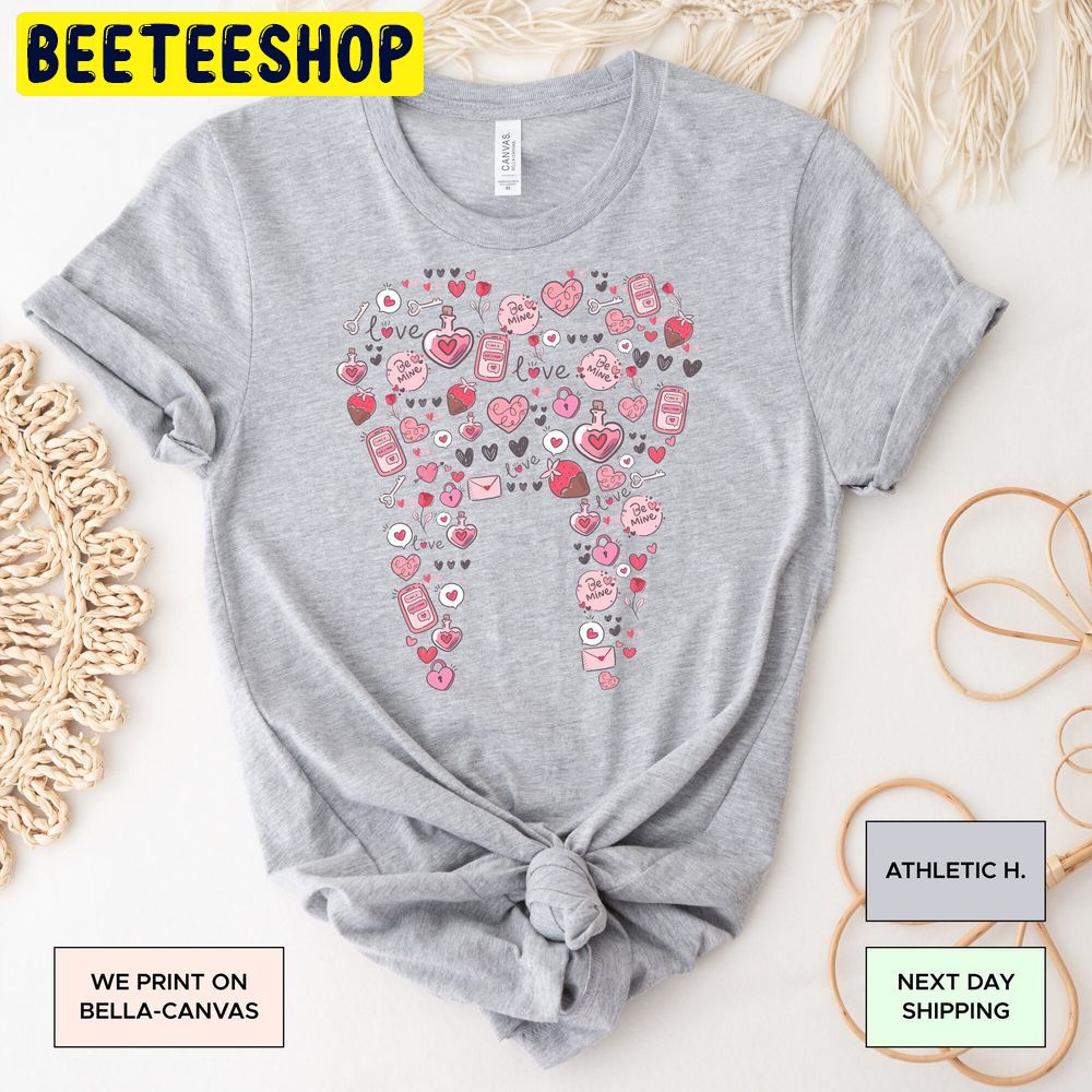 Teeth Dentist Valentine's Day Trending Unisex Shirt Teeth Dentist Valentine's Day Trending Unisex Shirt