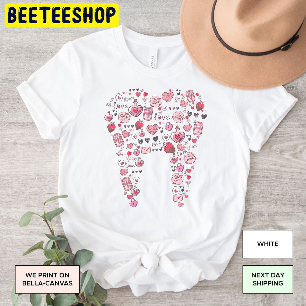 Teeth Dentist Valentine's Day Trending Unisex Shirt Teeth Dentist Valentine's Day Trending Unisex Shirt