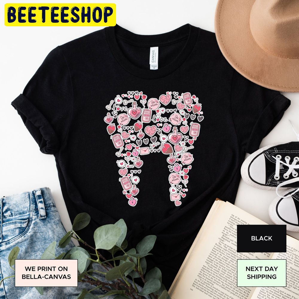 Teeth Dentist Valentine's Day Trending Unisex Shirt Teeth Dentist Valentine's Day Trending Unisex Shirt