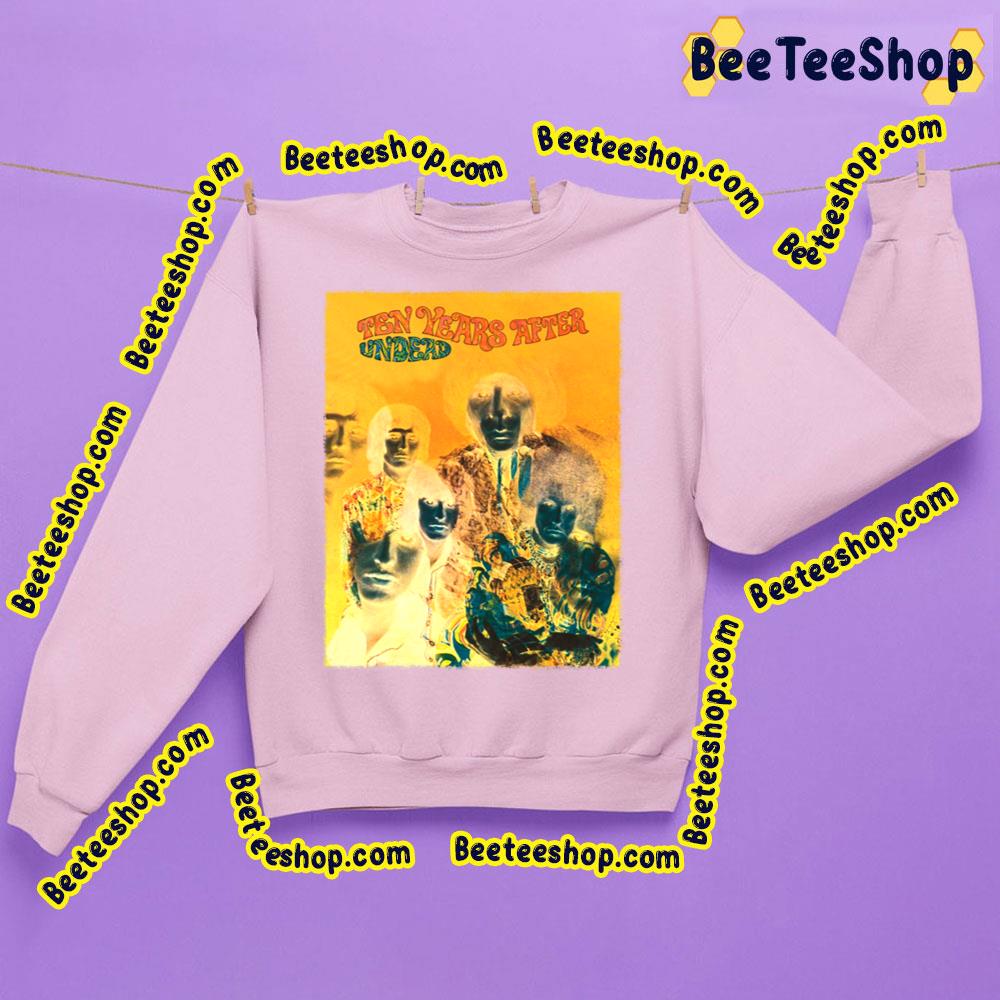 Ten Years After Undead Trending Unisex Sweatshirt Ten Years After Undead Trending Unisex Sweatshirt