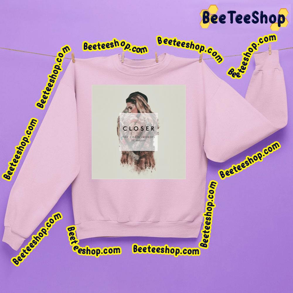 The Chainsmokers Closer Trending Unisex Sweatshirt The Chainsmokers Closer Trending Unisex Sweatshirt