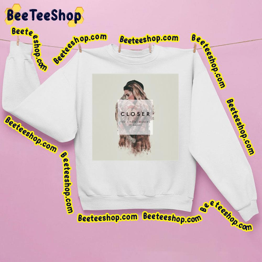 The Chainsmokers Closer Trending Unisex Sweatshirt The Chainsmokers Closer Trending Unisex Sweatshirt