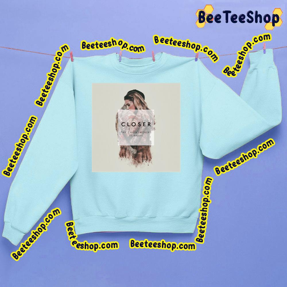 The Chainsmokers Closer Trending Unisex Sweatshirt The Chainsmokers Closer Trending Unisex Sweatshirt