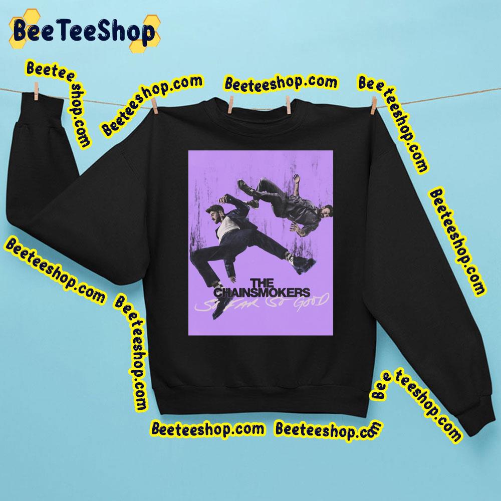 The Chainsmokers So Far So Good Art Trending Unisex Sweatshirt The Chainsmokers So Far So Good Art Trending Unisex Sweatshirt