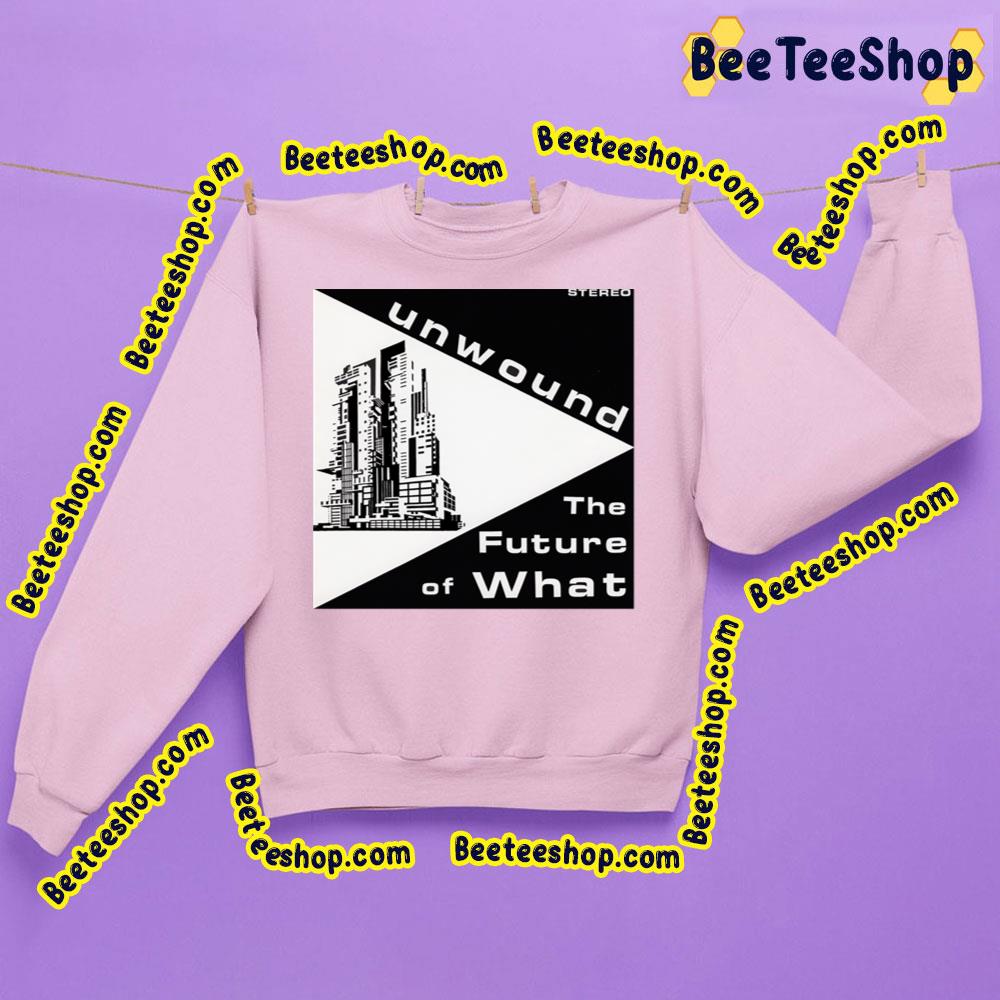 The Future Of What 1995 Unwound Trending Unisex Sweatshirt The Future Of What 1995 Unwound Trending Unisex Sweatshirt