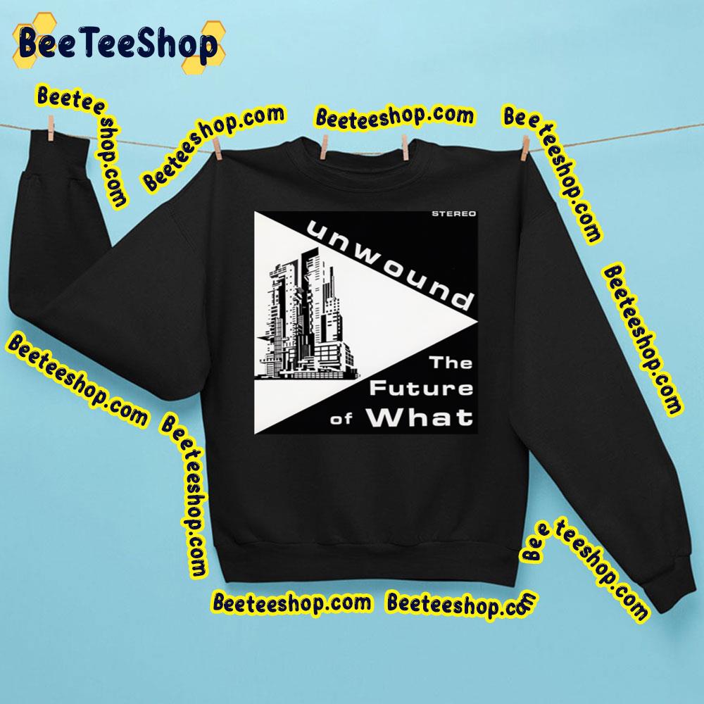 The Future Of What 1995 Unwound Trending Unisex Sweatshirt The Future Of What 1995 Unwound Trending Unisex Sweatshirt
