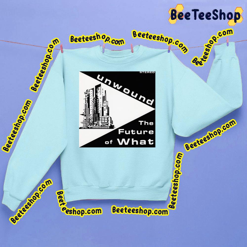 The Future Of What 1995 Unwound Trending Unisex Sweatshirt The Future Of What 1995 Unwound Trending Unisex Sweatshirt