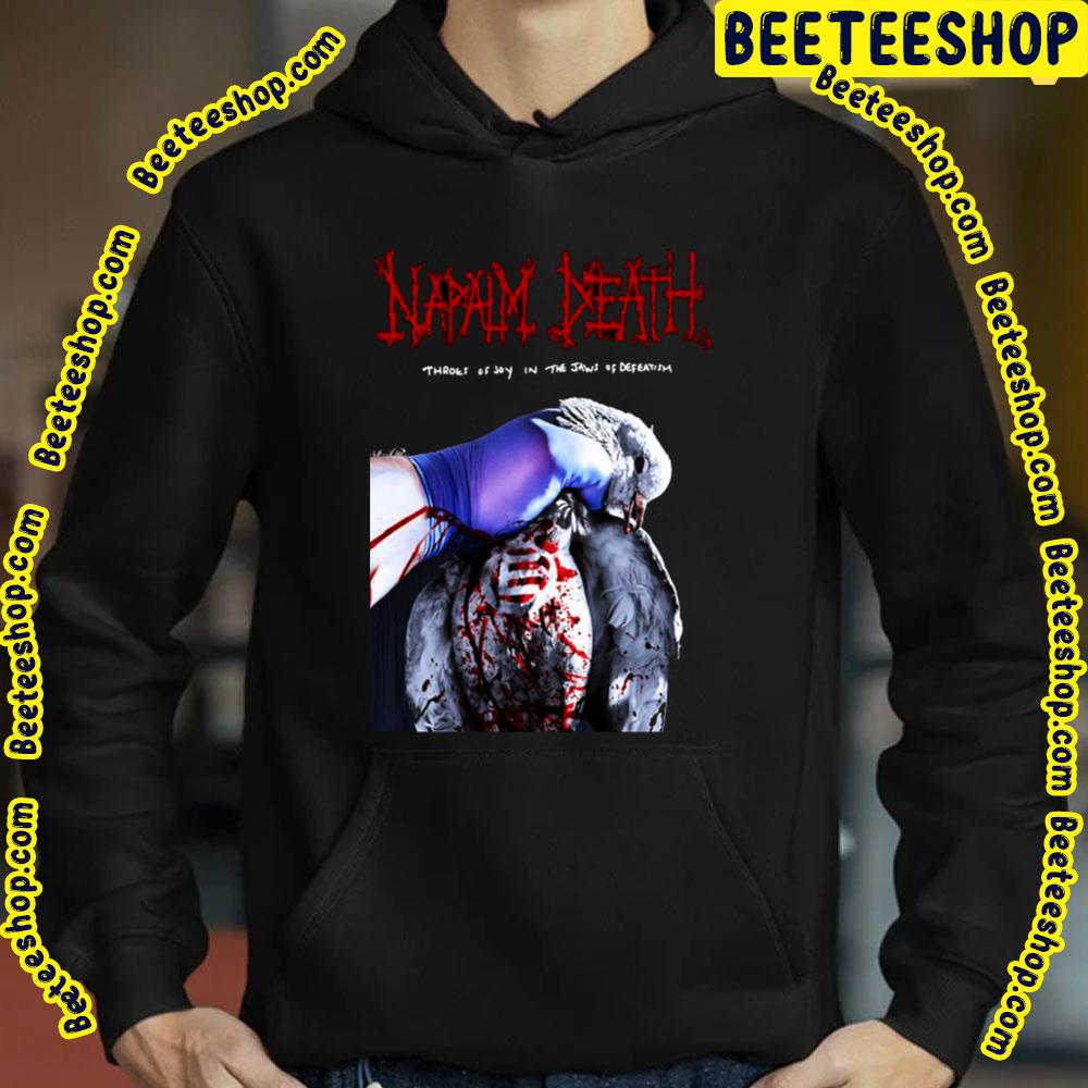 Throes Of Joy In The Jaws Of Defeatism Napalm Deathnew Trending Unisex Sweatshirt Throes Of Joy In The Jaws Of Defeatism Napalm Deathnew Trending Unisex Sweatshirt