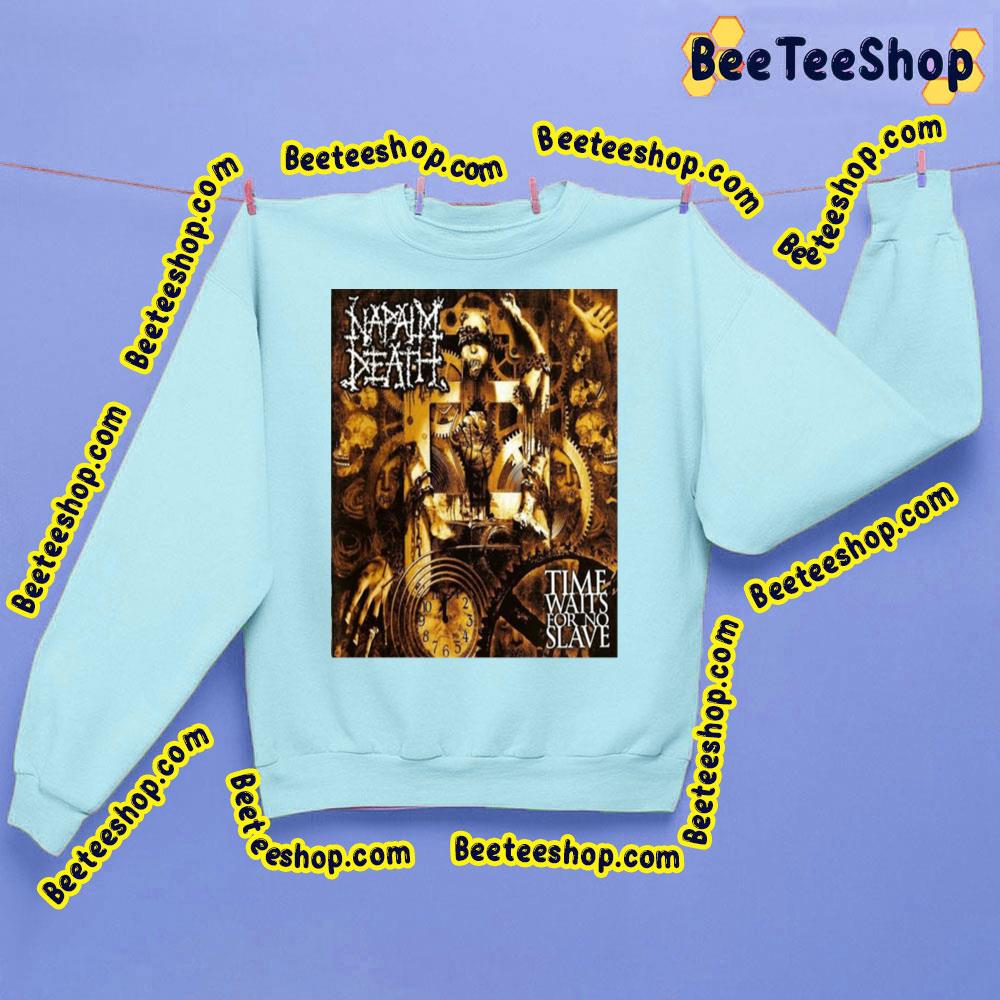 Time Waits For No Slave Napalm Death Trending Unisex Sweatshirt Time Waits For No Slave Napalm Death Trending Unisex Sweatshirt
