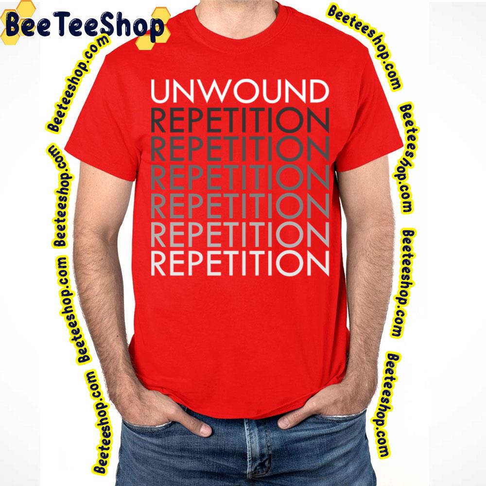 Unwound Repetition Trending Unisex T-Shirt Unwound Repetition Trending Unisex T-Shirt