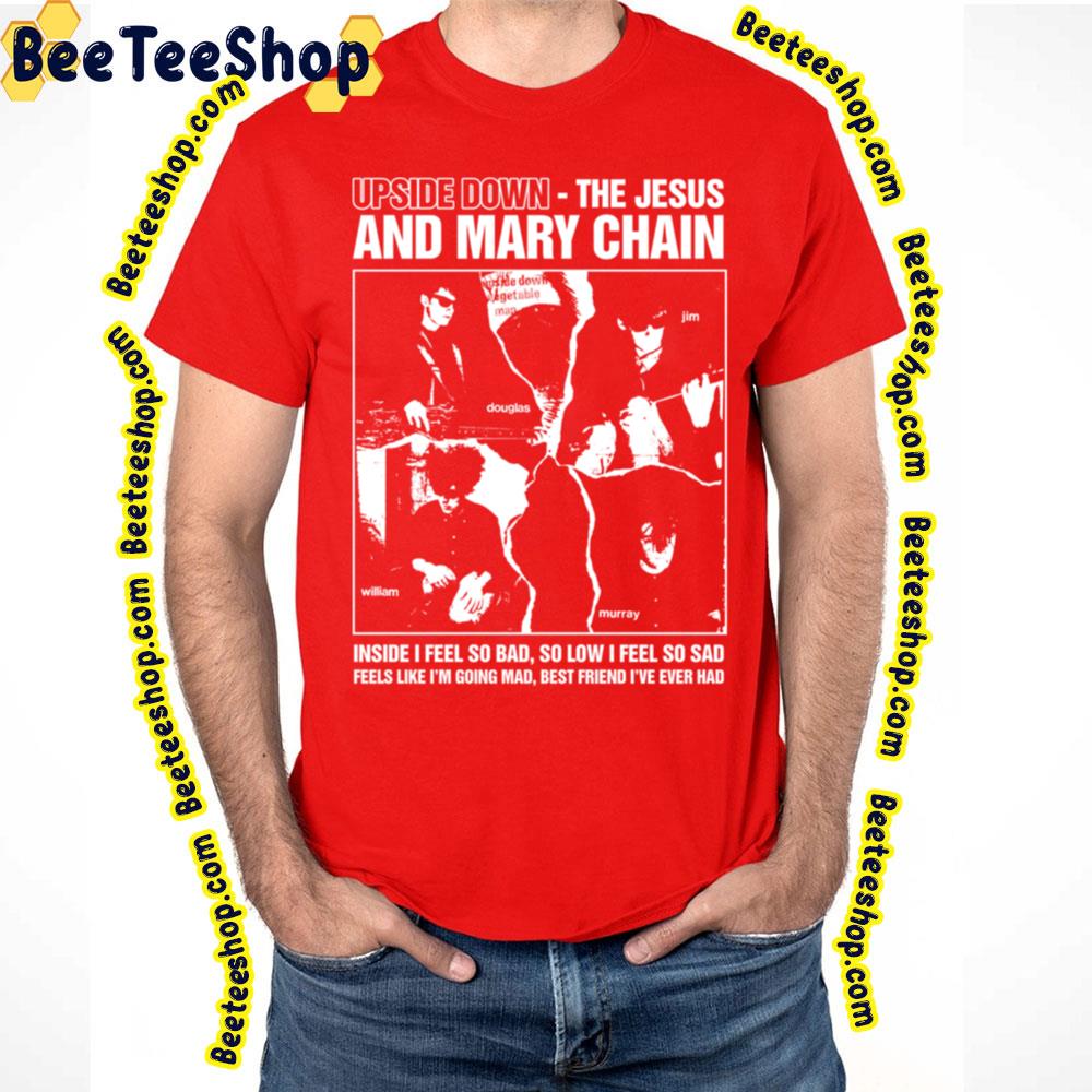 Upsidedown The Jesus And Mary Chain Trending Unisex T-Shirt Upsidedown The Jesus And Mary Chain Trending Unisex T-Shirt