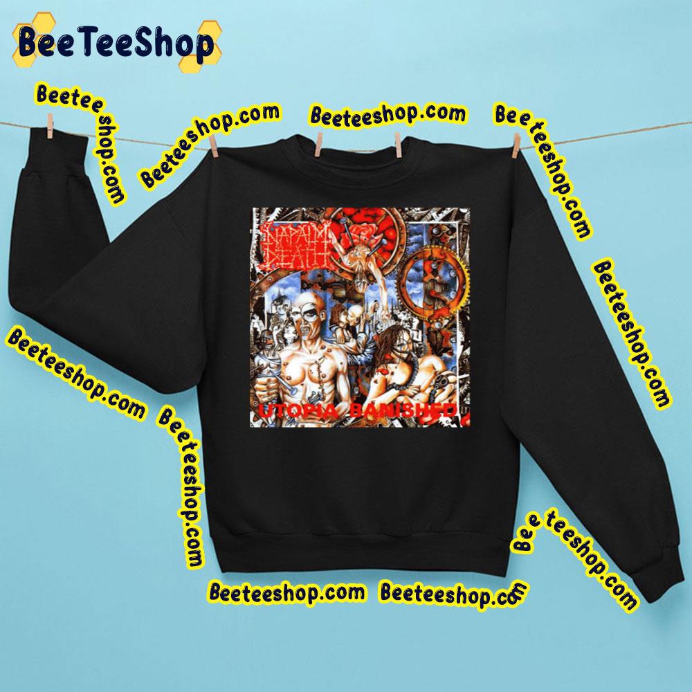 Utopia Banished Napalm Death Trending Unisex Sweatshirt Utopia Banished Napalm Death Trending Unisex Sweatshirt